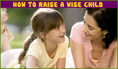 How to Raise a Wise Child